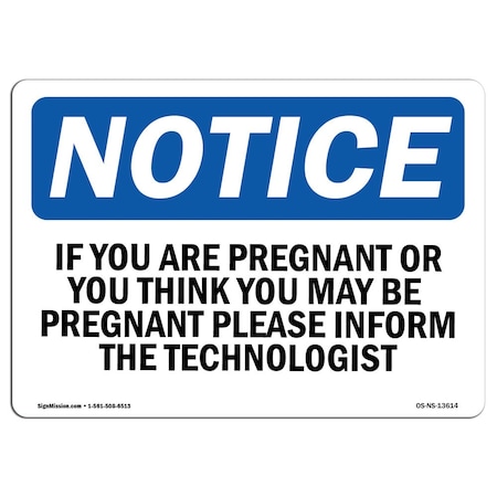 OSHA Notice Sign, If You Are Pregnant Or Think You May Be, 24in X 18in Rigid Plastic